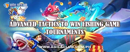 Advanced Tactics to Win Fishing Game Tournaments